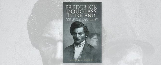 Frederick Douglass in Ireland - Laurence Fenton - DKIT